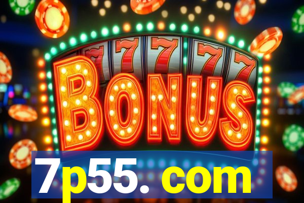 7p55. com